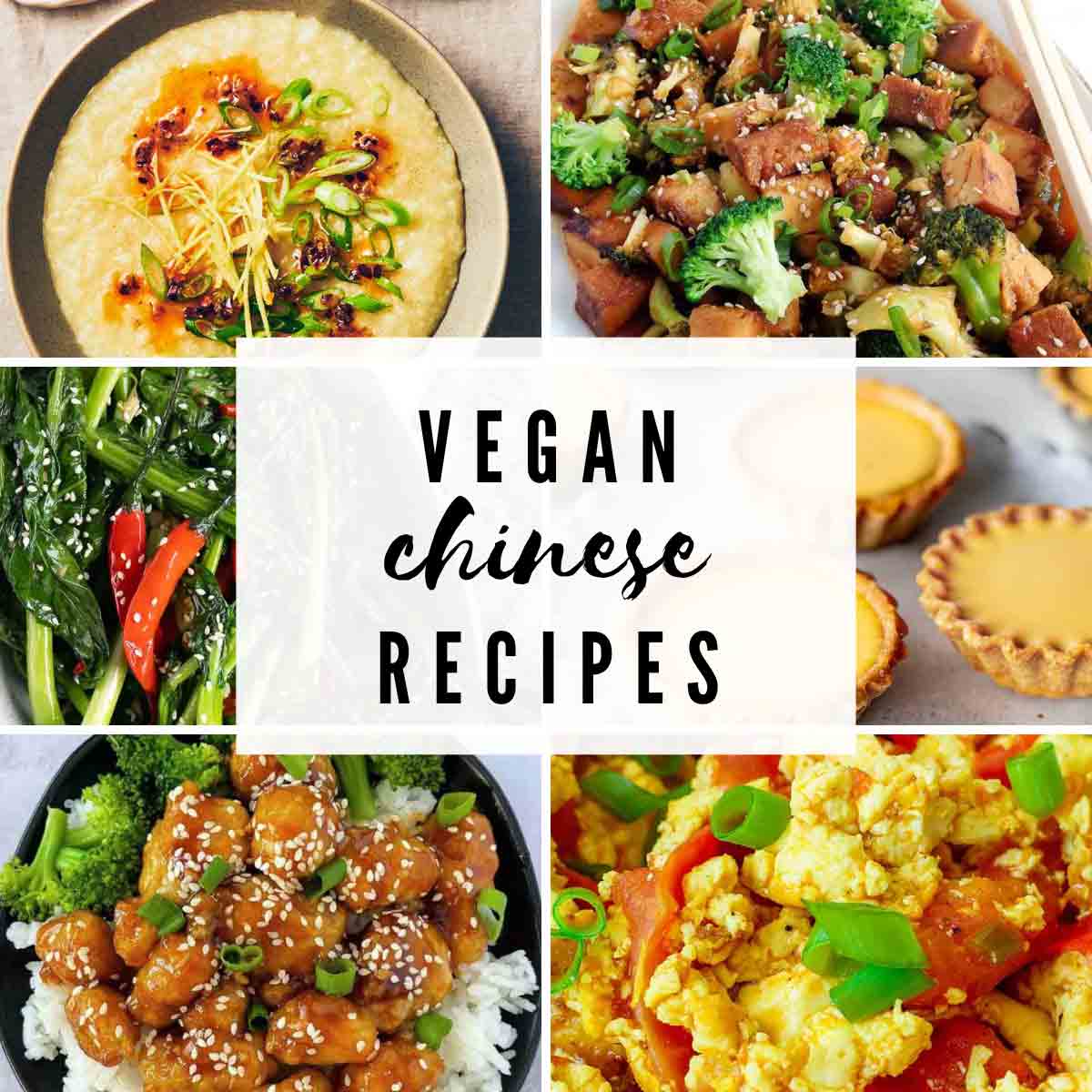 6 Food Images With Text Overlay That Reads 'vegan Chinese Recipes'
