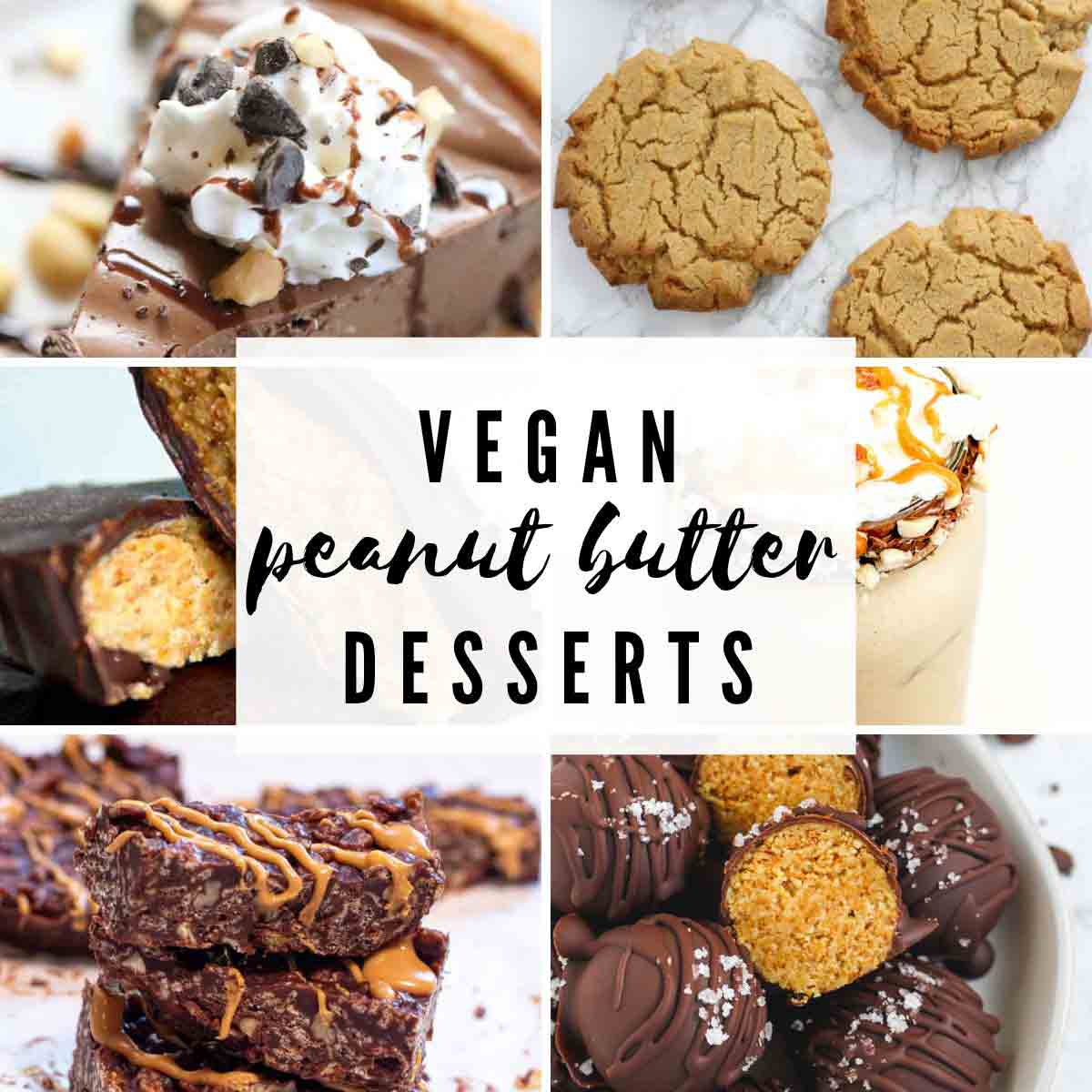 Dessert Images With Text Overlay That Reads 'vegan Peanut Butter Desserts'