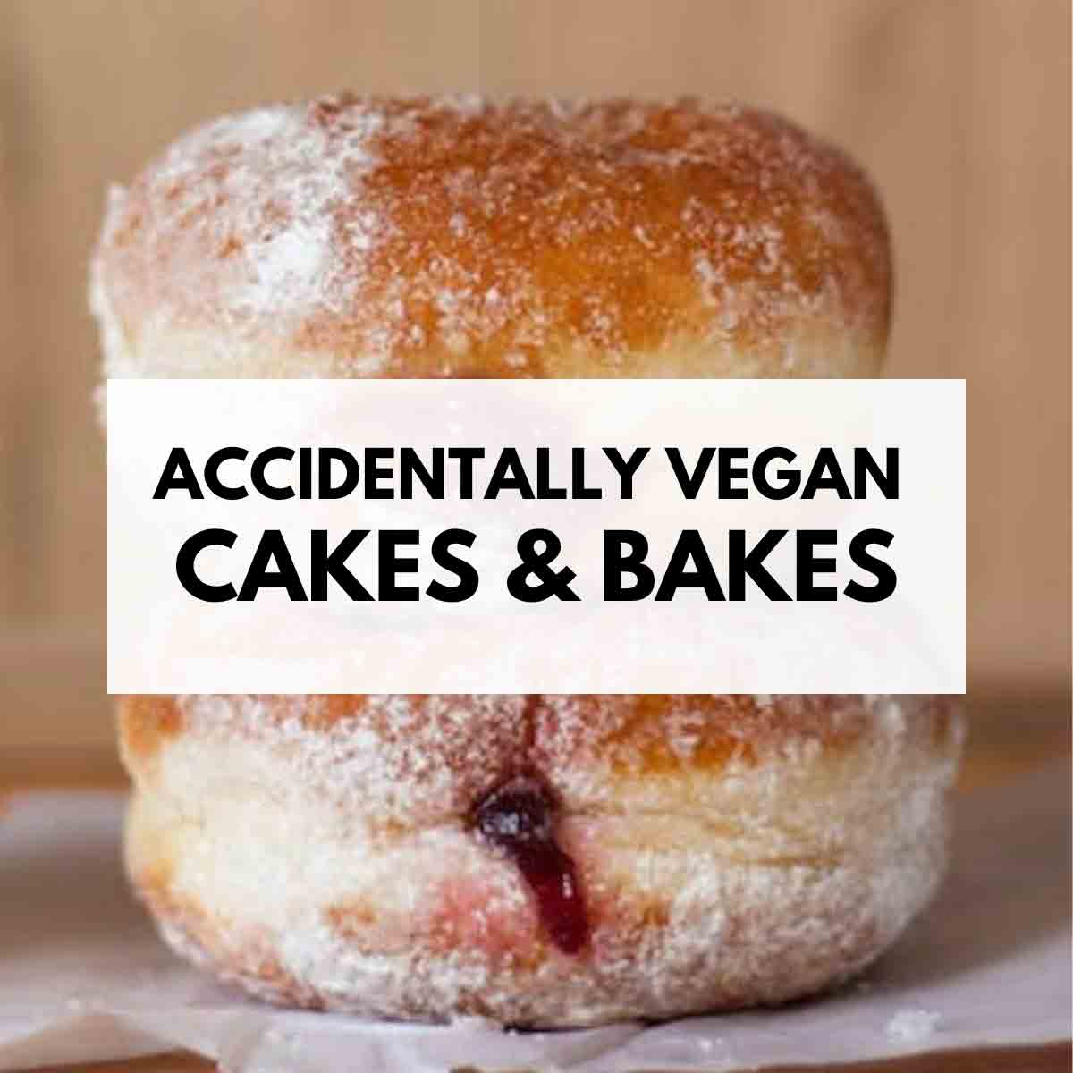 Doughnuts Image With Text Overlay That Reads 'accidentally Vegan Cakes And Bakes'