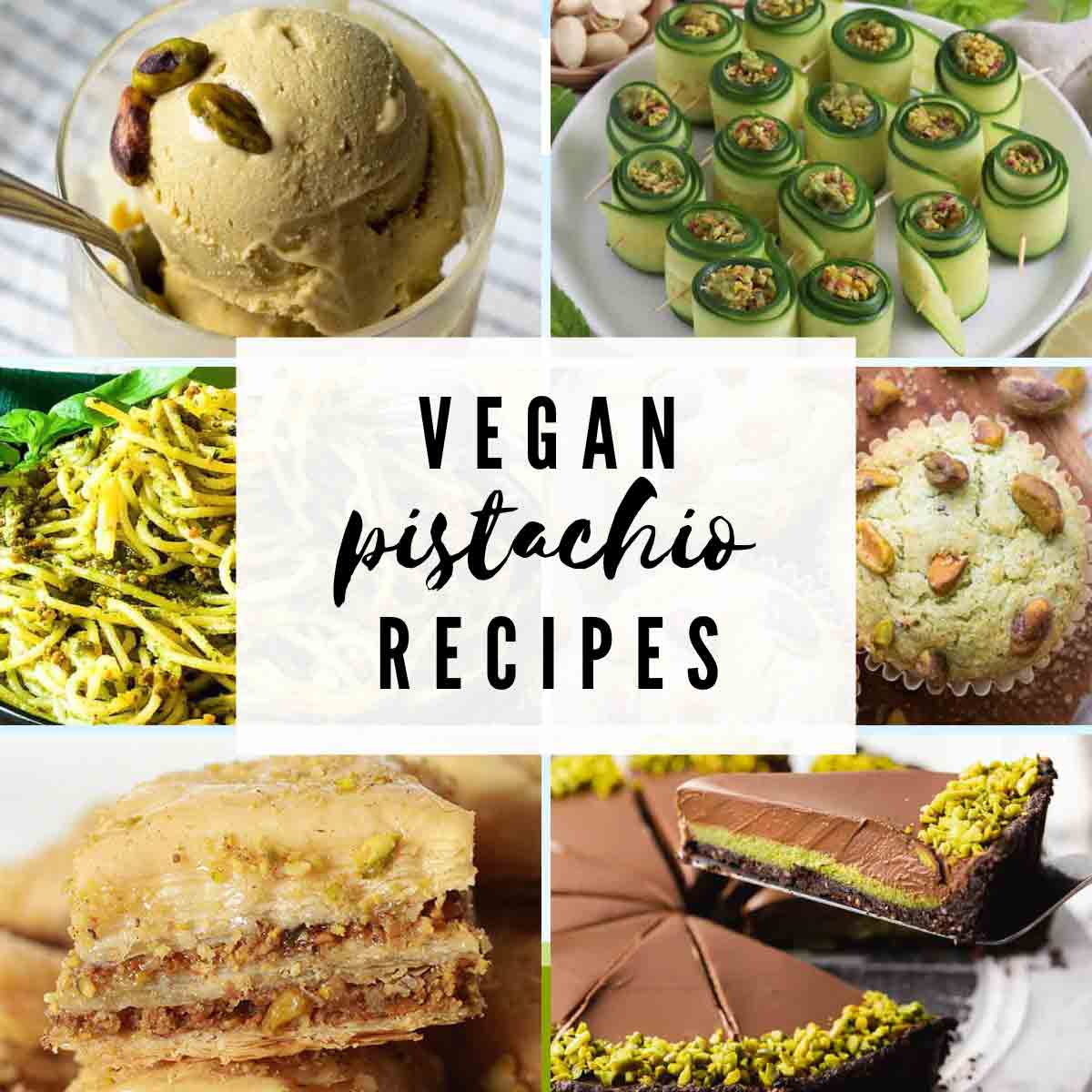 Food Images With Text Overlay That Reads Vegan Pistachio Recipes