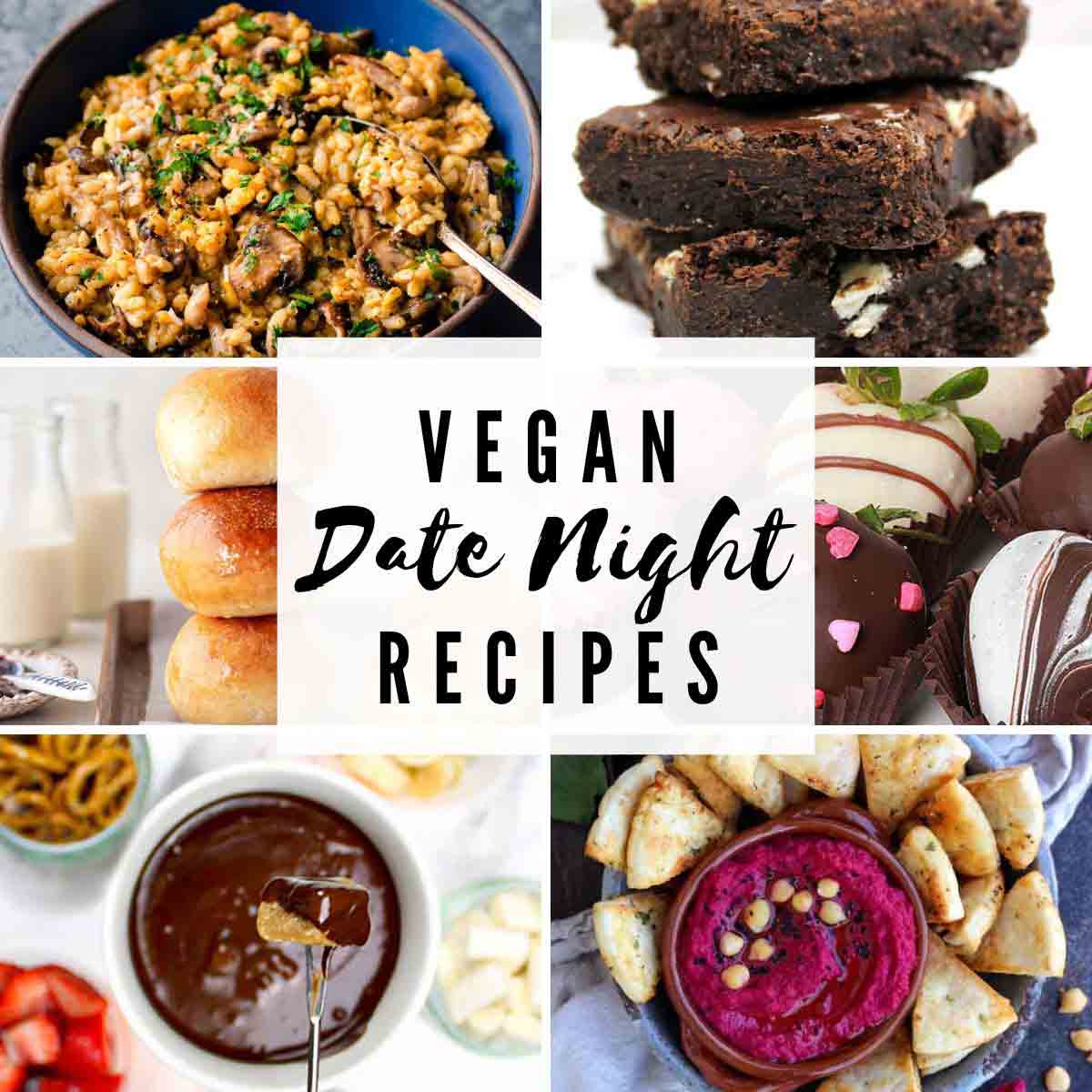 Images Of Vegan Meals With Text Overlay That Reads 'vegan Date Night Recipes'