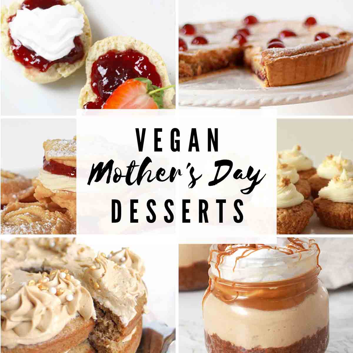 6 Vegan Mothers Day Dessert Recipe Images