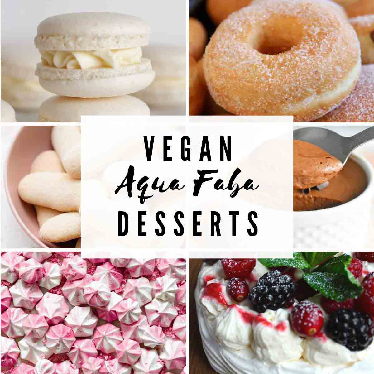 Collage Of Dessert Images With Text Overlay That Reads 'vegan Aquafaba Desserts'