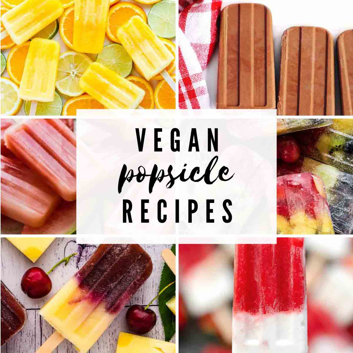 Images Of 6 Different Vegan Ice Lolly Recipes