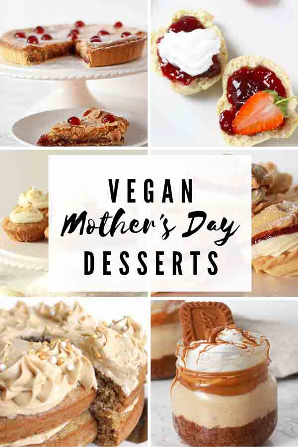 25+ Best Vegan Mother's Day Desserts - BakedbyClo | Vegan Dessert Blog