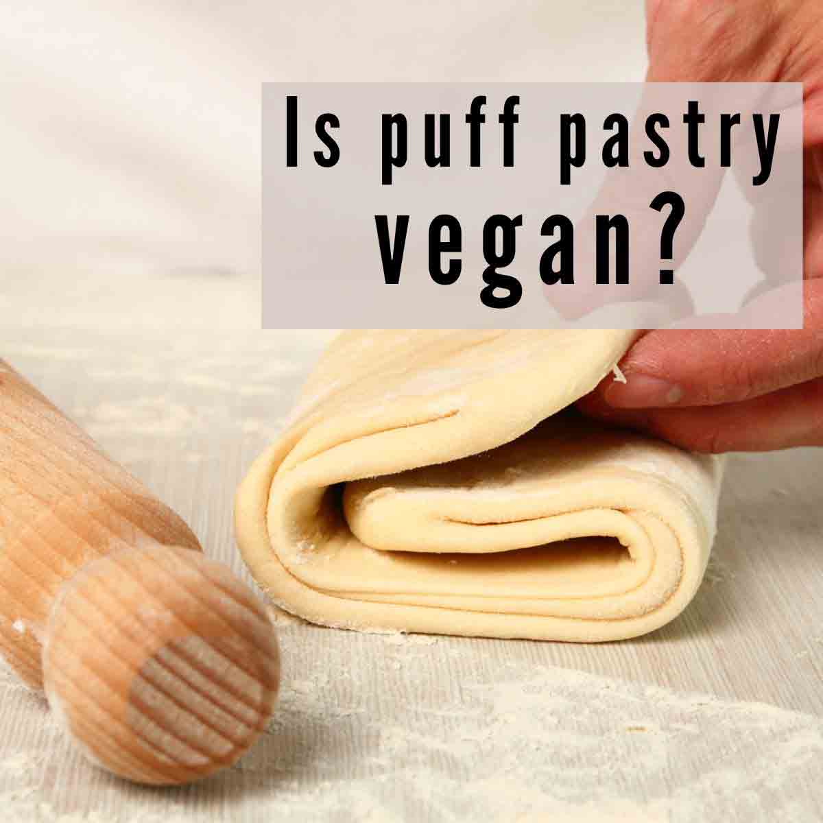 Is Puff Pastry Vegan   Block Of Pastry