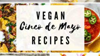 Thumbnail Image Collage Of Various Vegan Cinco De Mayo Recipes
